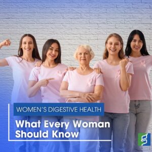 Women’s Digestive Health: What Every Woman Should Know
